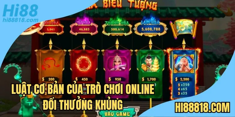 Luật cơ bản của Trò chơi online đổi thưởng khủng