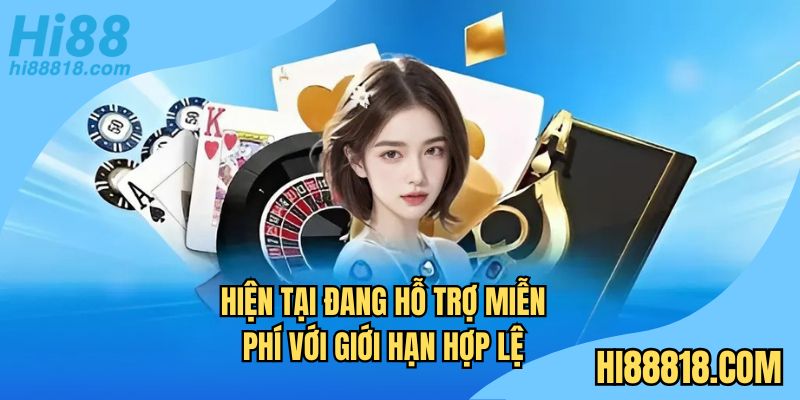 Hiện tại đang hỗ trợ miễn phí với giới hạn hợp lệ