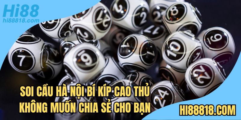 Soi cầu Hà Nội Hi88