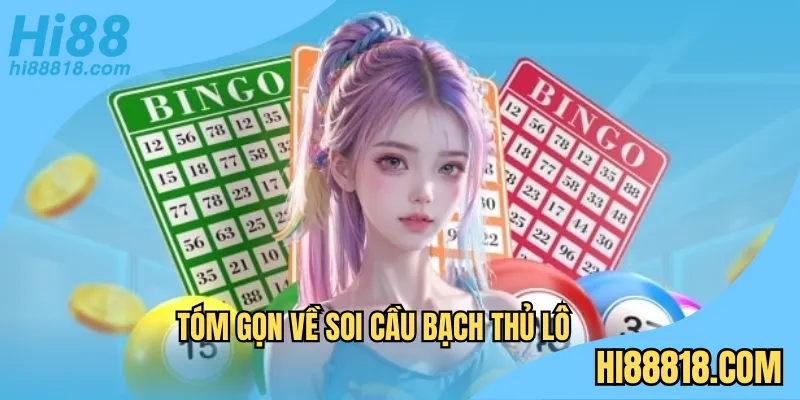 Tóm gọn về soi cầu bạch thủ lô