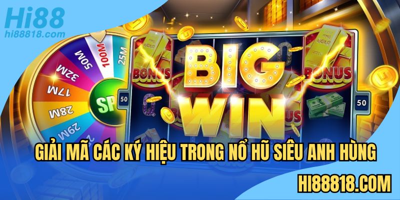 Giải mã các biểu tượng trong siêu phẩm game slot