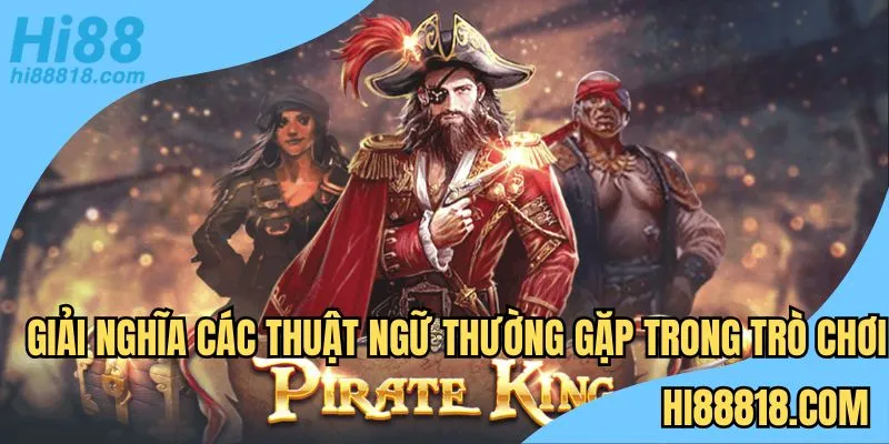 Giải nghĩa các thuật ngữ thường gặp trong trò chơi