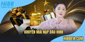 Khuyến mãi nạp đầu Hi88