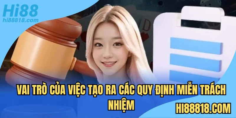 Vai trò của việc tạo ra các quy định miễn trách nhiệm