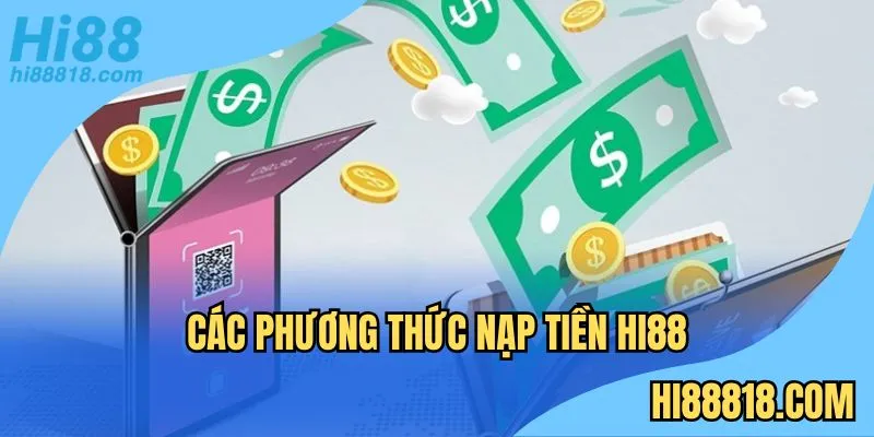 Tổng hợp các phương thức nạp tiền qua Hi88 