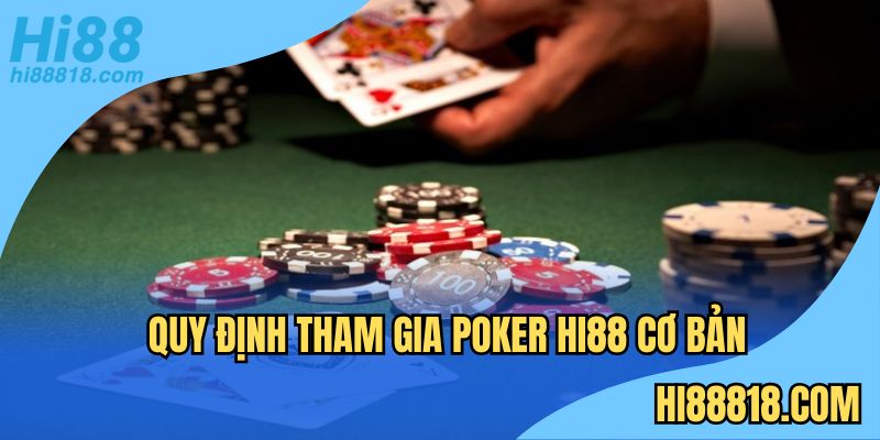 Cập nhật luật tham gia Poker Hi88 mới nhất