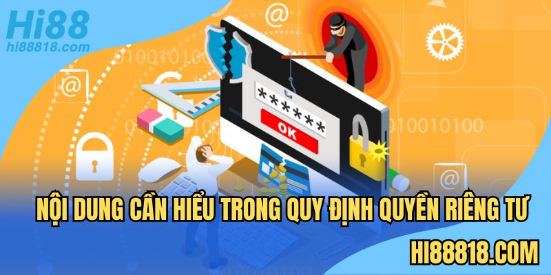 Nội dung cần hiểu rõ trong quy định quyền riêng tư