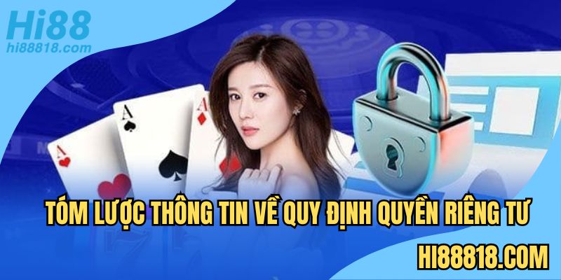 Tóm lược thông tin về quy định quyền riêng tư