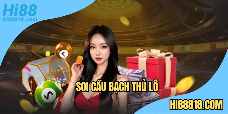 Soi cầu bạch thủ lô