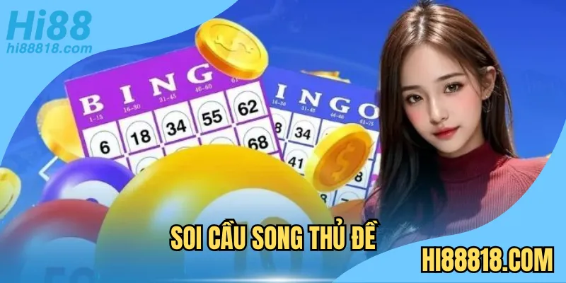 Soi Cầu Song Thủ Đề