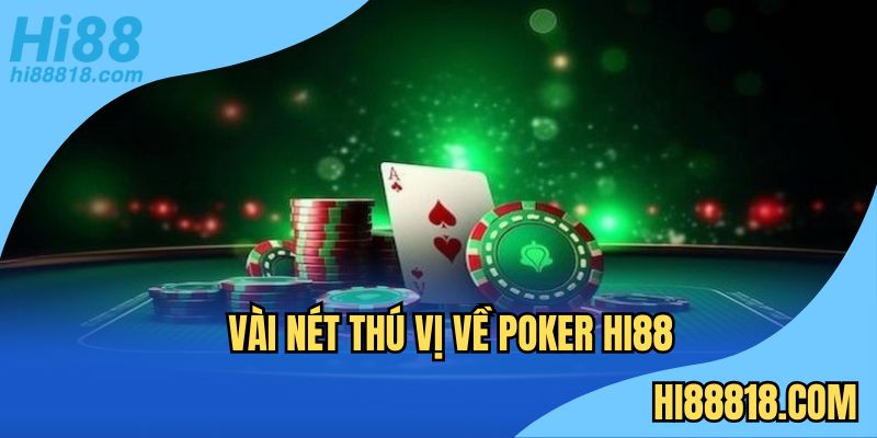 Thông tin có thể chưa biết về Poker Hi88